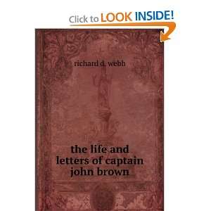  the life and letters of captain john brown richard d 