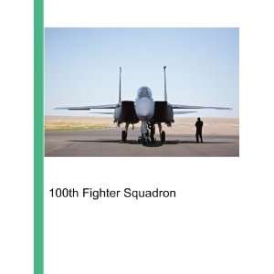 100th Fighter Squadron Ronald Cohn Jesse Russell Books
