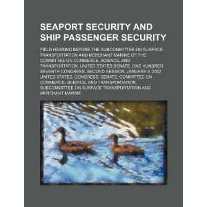  Seaport security and ship passenger security field 