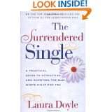 The Surrendered Single A Practical Guide to Attracting and Marrying 