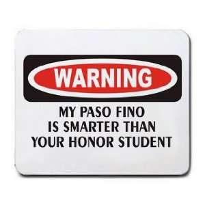  MY PASO FINO IS SMARTER THAN YOUR HONOR STUDENT Mousepad 