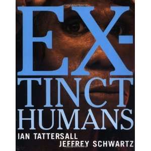  Extinct Humans [Paperback]: Ian Tattersall: Books