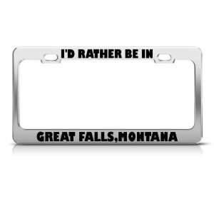  Id Rather Be In Great Falls Montana Metal license plate 
