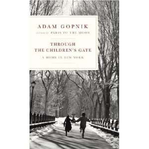   Childrens Gate A Home in New York [Hardcover] Adam Gopnik Books