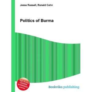 Politics of Burma Ronald Cohn Jesse Russell Books