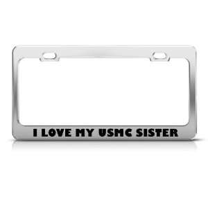 Love My Usmc Sister Metal Military License Plate Frame Tag Holder