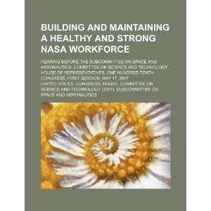 Building and maintaining a healthy and strong NASA 