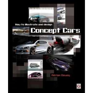 How to Illustrate and Design Concept Cars  Adrian Dewey 