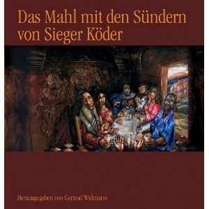 Das Mahl mit den Sündern von Sieger Köder: .de: Gertrud 