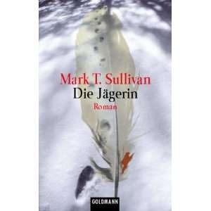 Die Jägerin  Mark T. Sullivan, Kliche Lutz Bücher