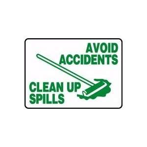  AVOID ACCIDENTS CLEAN UP SPILLS (W/GRAPHIC) 10 x 14 