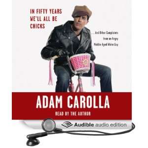   Middle Aged White Guy (Audible Audio Edition) Adam Carolla Books