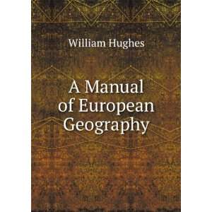 Manual of European Geography William Hughes  Books