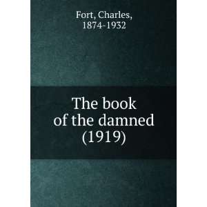   of the damned (1919) (9781275099913) Charles, 1874 1932 Fort Books