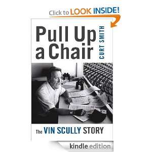  Up a Chair The Vin Scully Story Curt Smith  Kindle Store