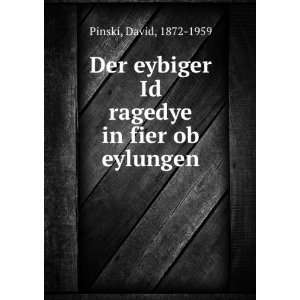   eybiger Id ragedye in fier ob eylungen David, 1872 1959 Pinski Books