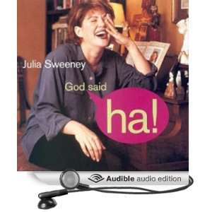    God Said,Ha (Audible Audio Edition) Julia Sweeney Books