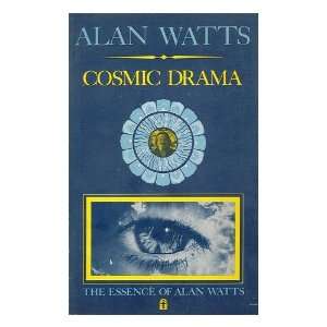  The cosmic drama / by Alan Watts ; photos. by Mike Powers 