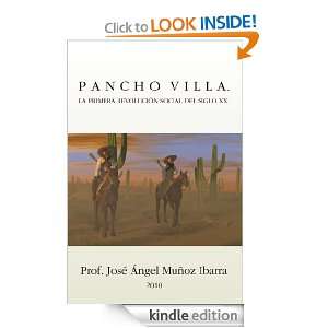 Pancho Villa. La Primera Revolución Social Del Siglo XX (Spanish 