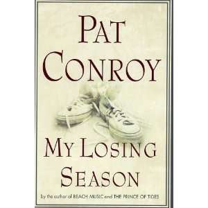  My Losing Season By Pat Conroy  N/A  Books