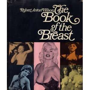  The Book of The Breast Robert Anton Wilson Books
