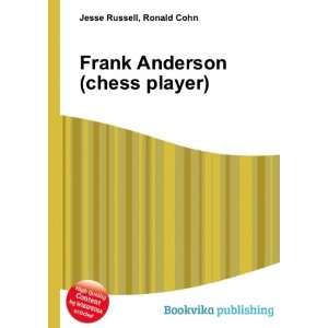    Frank Anderson (chess player) Ronald Cohn Jesse Russell Books