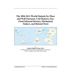 The 2006 2011 World Outlook for Floor and Wall Furnaces, Unit Heaters 