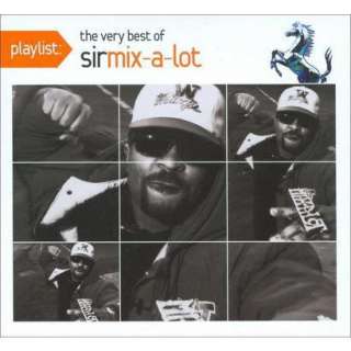 Playlist The Very Best of Sir Mix A Lot (Clean).Opens in a new window