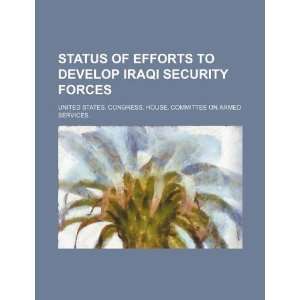  Status of efforts to develop Iraqi security forces 